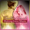 Tantric Touch – Making Love Music: Pleasure Session, Deep Intimacy, Oasis of Passion, Release Sexual Tension, Sensual New Age album lyrics, reviews, download