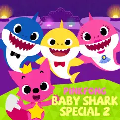 Baby Shark Special 2 - EP by Pinkfong album reviews, ratings, credits