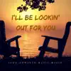 I'll Be Lookin' out for You - Single album lyrics, reviews, download