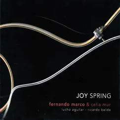 Joy Spring (feat. Lucho Aguilar & Ricardo Belda) by Fernando Marco Trío & Celia Mur album reviews, ratings, credits