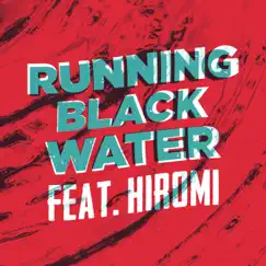 Running Black Water (feat. Hiromi) [Live from ShapeShifter Lab] Song Lyrics