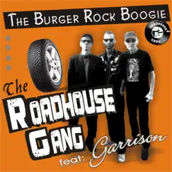 The Burger Rock Boogie (feat. Garrison) - Single by The Roadhouse Gang album reviews, ratings, credits