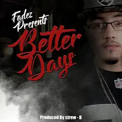 Better Dayz - Single by Fadez album reviews, ratings, credits