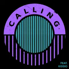 Calling (feat. KIDDO) Song Lyrics