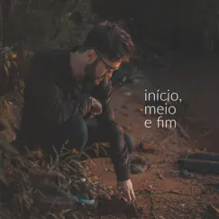 Início, Meio e Fim - Single by Rô album reviews, ratings, credits