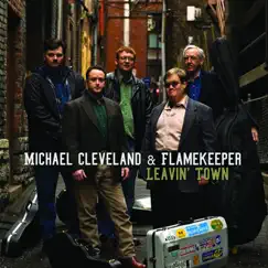 Leavin' Town by Michael Cleveland and Flamekeeper album reviews, ratings, credits