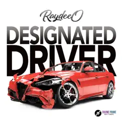 Designated Driver - Single by RaydeeO album reviews, ratings, credits
