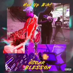 Hol up Bih! - Single by Oscar Blesson album reviews, ratings, credits
