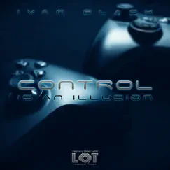 Control Is an Illusion by Ivan Black album reviews, ratings, credits