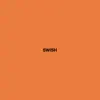 Swish album lyrics, reviews, download