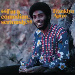 I'm a Comedian, Seriously by Franklyn Ajaye album reviews, ratings, credits