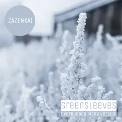 Greensleeves (Overdubbed Piano Version) - Single by Zazenkai album reviews, ratings, credits