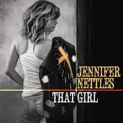 That Girl - Single by Jennifer Nettles album reviews, ratings, credits