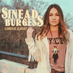 Gonna Be Alright - Single by Sinead Burgess album reviews, ratings, credits