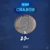 Never Change - Single album lyrics, reviews, download