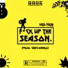 F**k up the Season - Single album lyrics, reviews, download