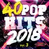 40 POP Hits 2018, Volume 3 album lyrics, reviews, download