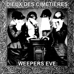 Weepers Eve - EP by Dieux Des Cimetières album reviews, ratings, credits