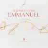 O Come O Come Emmanuel - Single album lyrics, reviews, download
