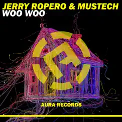 Woo Woo - Single by Jerry Ropero & Mustech album reviews, ratings, credits