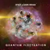 Quantum Fluctuation - Single album lyrics, reviews, download