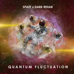 Quantum Fluctuation - Single by Spaze & Dark Rehab album reviews, ratings, credits