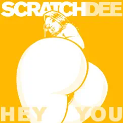 Hey You - Single by Scratch Dee album reviews, ratings, credits