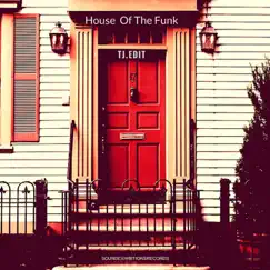 House of the Funk - Single by TJ. EDIT album reviews, ratings, credits