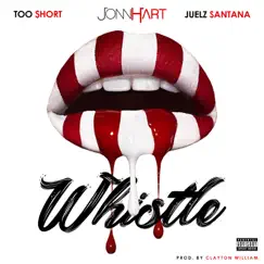Whistle (feat. Too $hort) - Single by Jonn Hart & Juelz Santana album reviews, ratings, credits