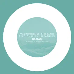 Breathing (feat. Charles) [Extended Mix] - Single by Magnificence & Kerano album reviews, ratings, credits