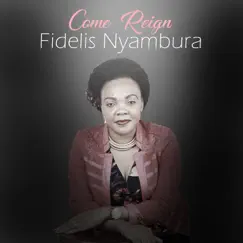 Come Reign - Single by Fidelis Nyambura album reviews, ratings, credits