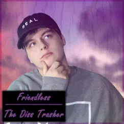 Friendless - Single by The Diss Trasher album reviews, ratings, credits