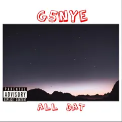 All Dat - Single by G5nye album reviews, ratings, credits