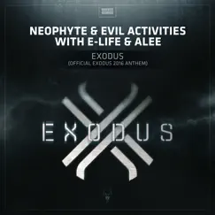 Exodus (Official Exodus 2016 Anthem) - Single by Neophyte, Alee, E-Life & Evil Activities album reviews, ratings, credits