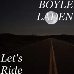 Let's Ride - Single by Boyle Laden album reviews, ratings, credits