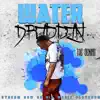 Water Drippin' (feat. Uncle E) - Single album lyrics, reviews, download