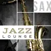 Sax Jazz Lounge: Best Music Selection, Instrumental Background for Relaxation, Romantic Time, Sax Music for Special Moments album lyrics, reviews, download