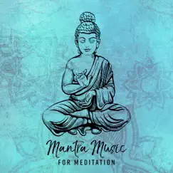 Mantra: Music for Meditation, Relaxing Tantra Yoga, Blissful Prayers, Healing Shiva Mantras by Buddhism Academy & Opening Chakras Sanctuary album reviews, ratings, credits