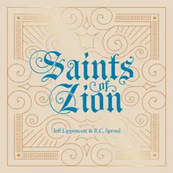 Saints of Zion by Jeff Lippencott, Ligonier Festival Orchestra & Kansas City Chorale album reviews, ratings, credits