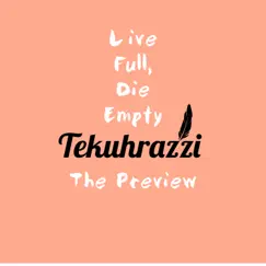 Live Full, Die Empty: The Preview - Single by TekuhRazzi album reviews, ratings, credits