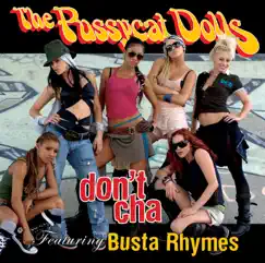 Don't Cha (featuring Busta Rhymes) [Radio Edit] Song Lyrics