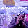 Work My Move - Single album lyrics, reviews, download