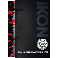 IKON JAPAN DOME TOUR 2017 by IKON album reviews, ratings, credits