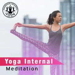 Yoga Internal Meditation: Focus on Sound, New Age Help for Quieting, Angamardana Cultivate, Daily Mindfulness, Stress Management by Namaste Healing Yoga album reviews, ratings, credits