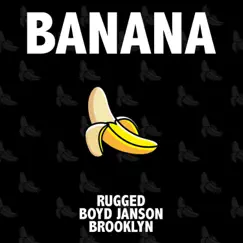 Banana (feat. Boyd Janson & Brooklyn) Song Lyrics