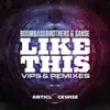 'Like This' VIPS & Remixes - EP album lyrics, reviews, download