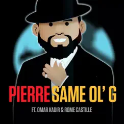 Same Ol' G (feat. Omar Kadir & Rome Castille) - Single by Pierre album reviews, ratings, credits