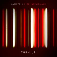 Turn Up - Single by Yamato x SICK INDIVIDUALS album reviews, ratings, credits