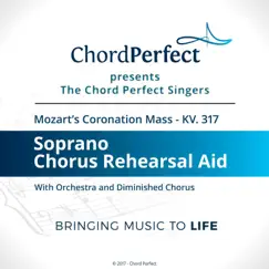 Mozart's Coronation Mass - KV. 317 - Soprano Chorus Rehearsal Aid - EP by The Chord Perfect Singers album reviews, ratings, credits