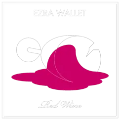 Red Wine - Single by Ezra Wallet album reviews, ratings, credits